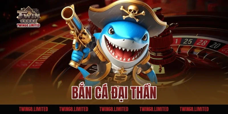 Bắn Cá Đại Thần – Chinh Phục Boss Khủng Nhận Ưu Đãi Lớn 2025